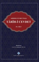 Ahmed Cevdet Paşa: Târîh-i Cevdet IV. Cilt- Prof. Dr. Abdülkadir Özcan - 1