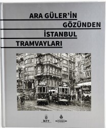 Ara Güler'in Gözünden İstanbul Tramvayları- İETT/İBB - 1