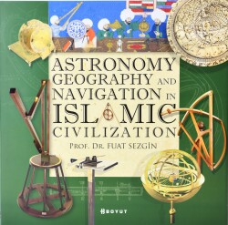 Astronomy, Geography and Navigation in Islamic Civilization- Prof. Dr. Fuat Sezgin - 1