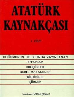 Atatürk Kaynakçası: I. Cilt- Leman Şenalp - 1