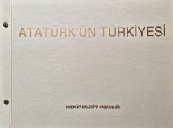 Atatürk'ün Türkiyesi- Kadıköy Belediye Başkanlığı - 1