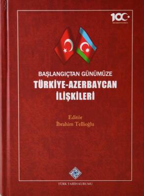 Başlangıçtan Günümüze Türkiye- Azerbaycan İlişkileri- İbrahim Tellioğlu - 1