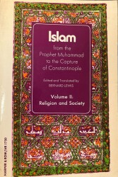 Islam: From the Prophet Muhammad to the Capture of Constantinople (I-II Volume)- Bernard Lewis - 2