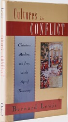 Cultures in Conflict: Christians, Muslims, and Jews in the Age of Discovery- Bernard Lewis - 1