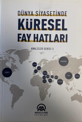 Dünya Siyasetinde Küresel Fay Hatları-Analiz Serisi 3 - 1