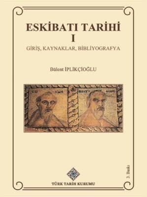 Eskibatı Tarihi I (Giriş, Kaynaklar, Bibliyografya)- Bülent İplikçioğlu - 1