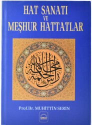 Hat Sanatı Ve Meşhur Hattatlar- Prof. Dr. Muhittin Serin - 1