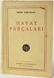 Hayat Parçaları- Halide Edib Adıvar - 1