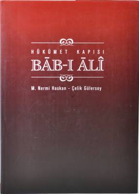 Hükümet Kapısı Bab-ı Ali- M. Nermi Haskan/ Çelik Gülersoy - 1