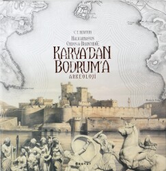 Karya'dan Bodrum'a Arkeoloji- C.T. Newton - 1