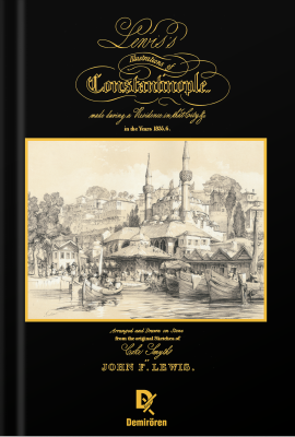 Lewis's Illustrations Of Constantinople- John F. Lewis - 1