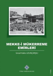 Mekke-i Mükerreme Emirleri- İsmail Hakkı Uzunçarşılı - 1