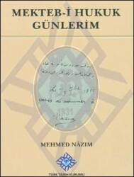 Mekteb-i Hukuk Günlerim- Mehmed Nazım - 1