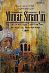 Mimar Sinan' ın, Gurbette Kiliseye Çevrilen Eseri: Bosnalı Sofu Mehmed Paşa Camii- Prof. Dr.Semavi Eyice, Ayşenur Erdoğan - 1