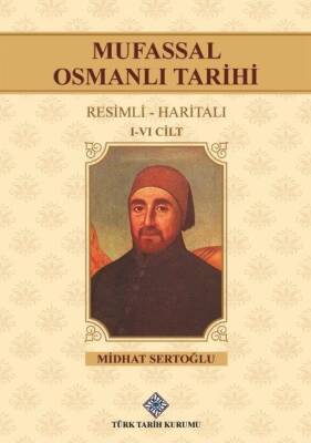 Mufassal Osmanlı Tarihi Resimli Haritalı (I-VI) - 1