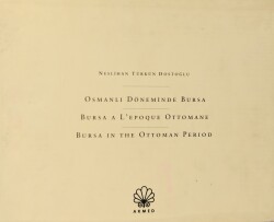 Osmanlı Döneminde Bursa- Neslihan Türkün Dostoğlu (İki Cilt) - 1