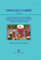 Osmanlı Tarihi: I. Cilt- İsmail Hakkı Uzunçarşılı - 1